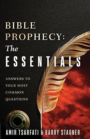 Bible Prophecy: The Essentials: Answers to Your Most Common Questions